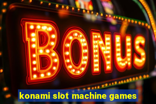 konami slot machine games