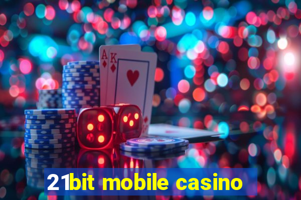 21bit mobile casino