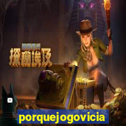 porquejogovicia