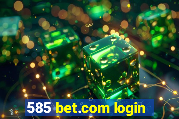 585 bet.com login