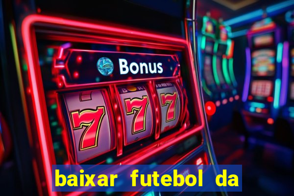 baixar futebol da hora 3.7