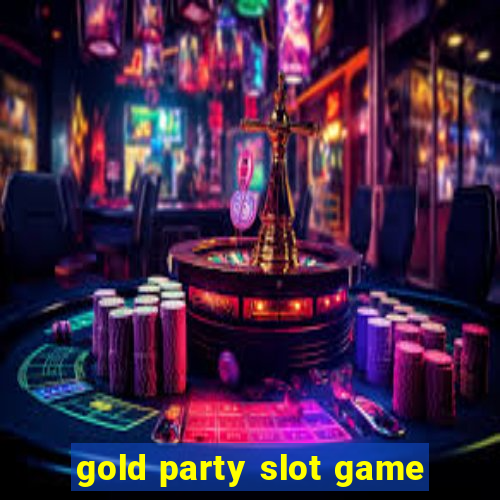 gold party slot game