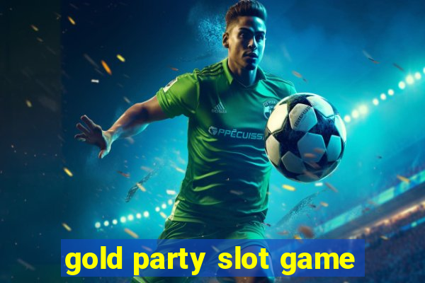 gold party slot game