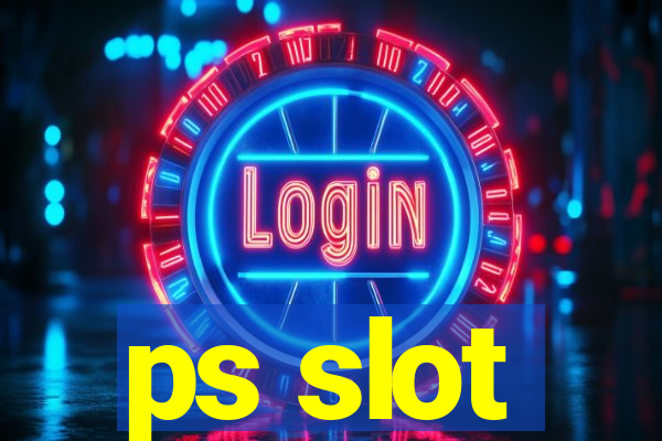 ps slot