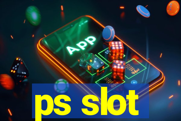 ps slot