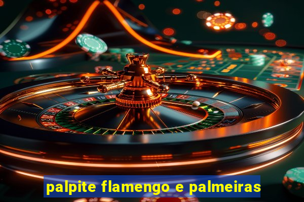 palpite flamengo e palmeiras