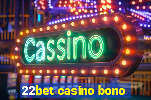 22bet casino bono