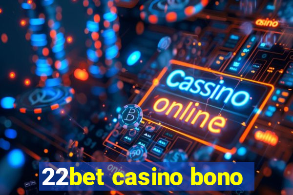 22bet casino bono