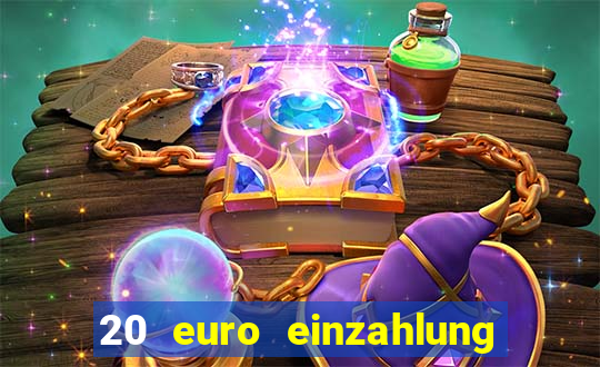 20 euro einzahlung casino bonus