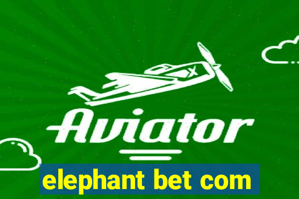 elephant bet com