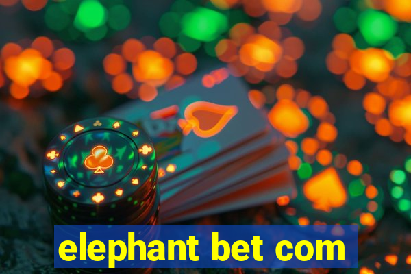 elephant bet com