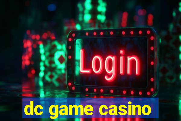 dc game casino