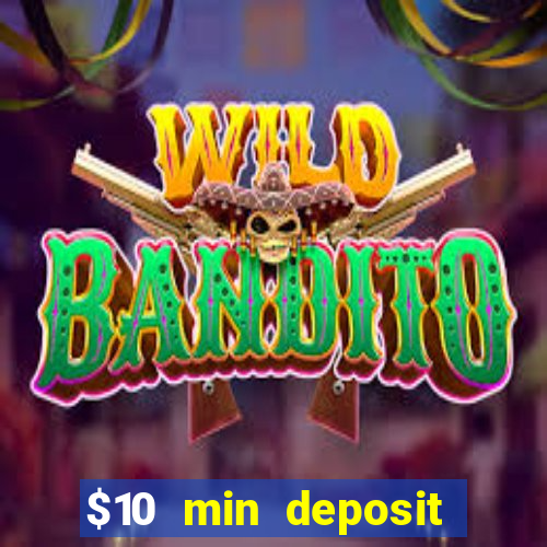 $10 min deposit online casino