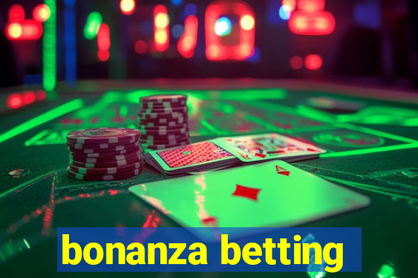 bonanza betting