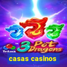 casas casinos