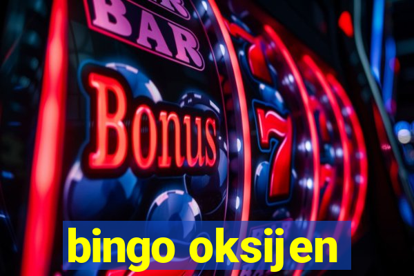 bingo oksijen