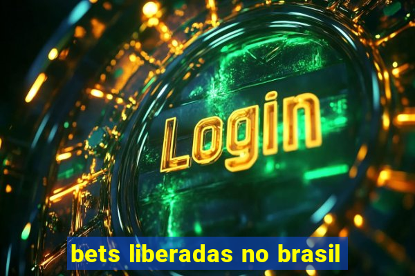 bets liberadas no brasil