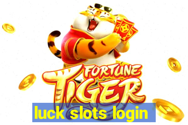 luck slots login