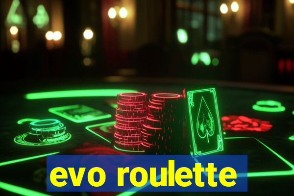 evo roulette