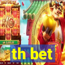 th bet