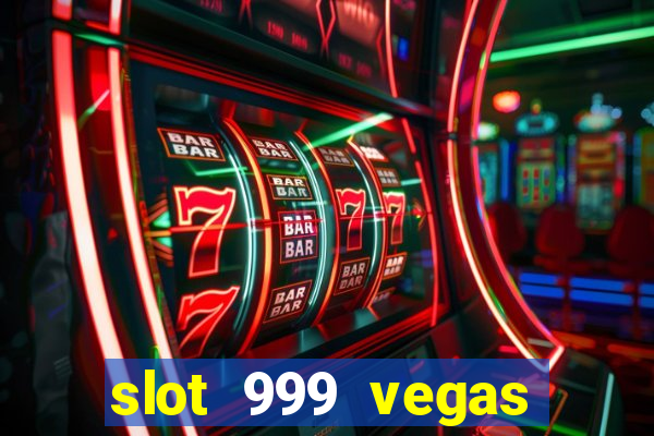 slot 999 vegas game ii