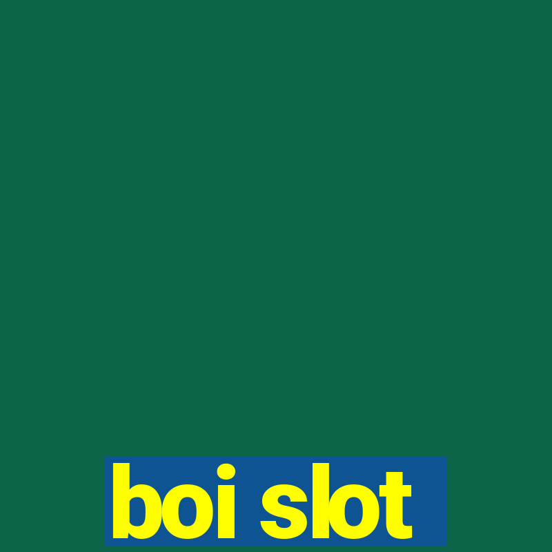 boi slot