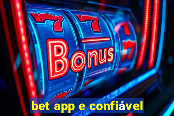 bet app e confiável