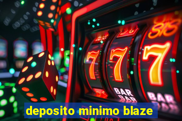 deposito minimo blaze