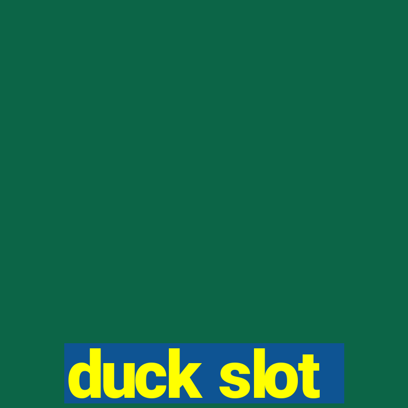 duck slot