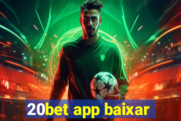 20bet app baixar