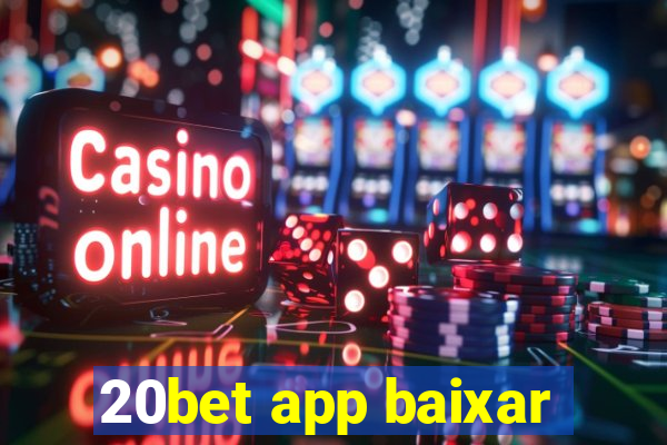 20bet app baixar