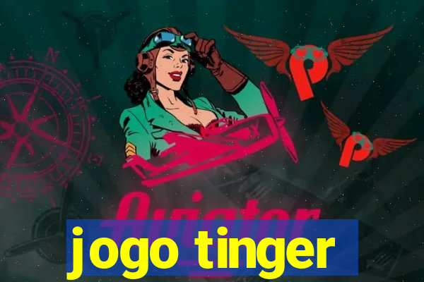 jogo tinger