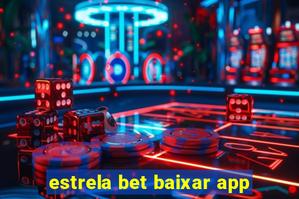 estrela bet baixar app