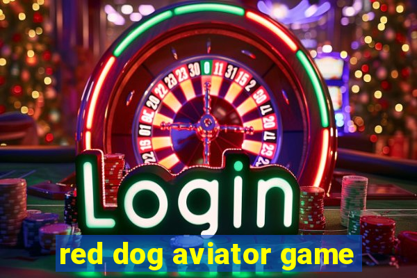 red dog aviator game