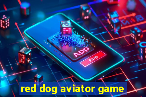 red dog aviator game