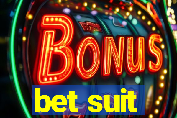 bet suit