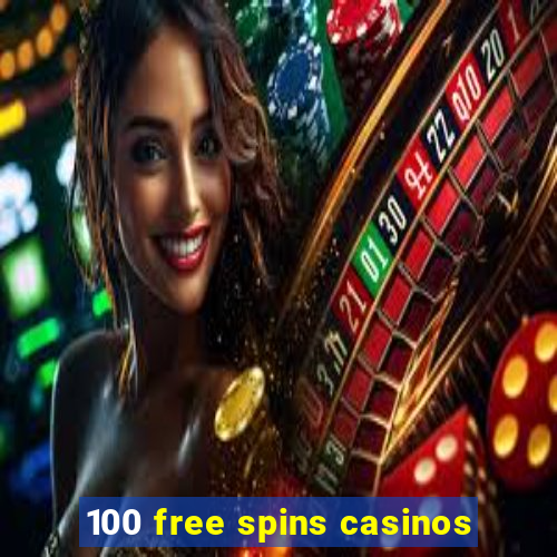 100 free spins casinos