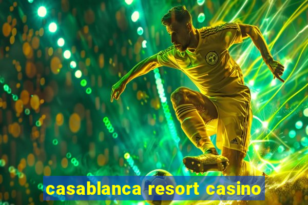 casablanca resort casino