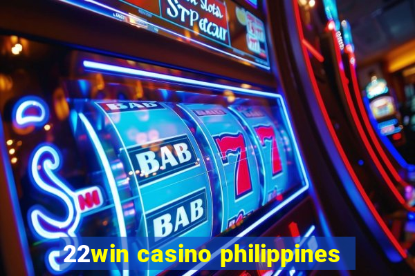 22win casino philippines