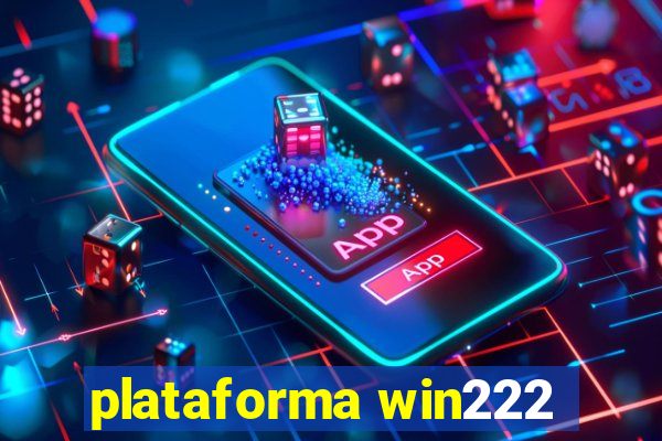 plataforma win222