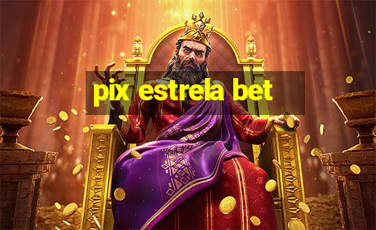 pix estrela bet