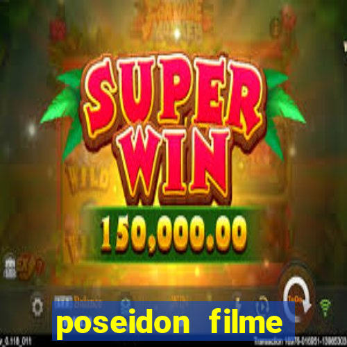 poseidon filme completo dublado