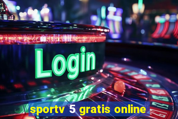 sportv 5 gratis online