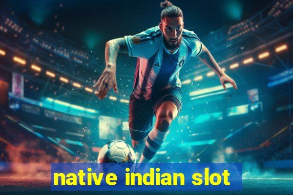 native indian slot