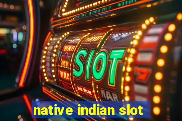 native indian slot