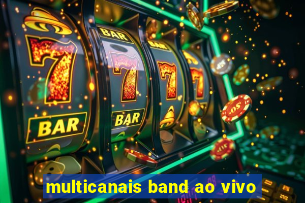 multicanais band ao vivo