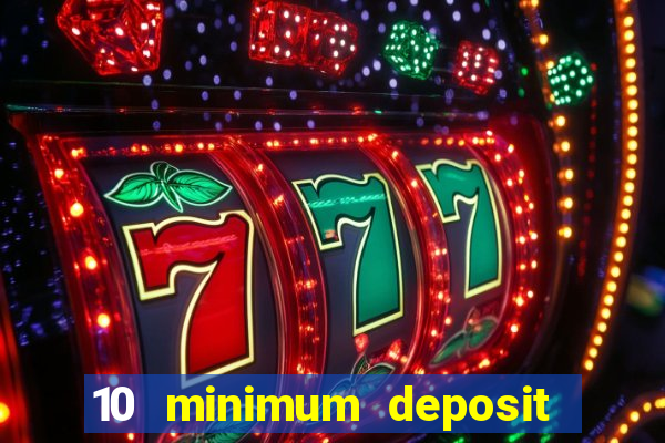 10 minimum deposit online casino australia