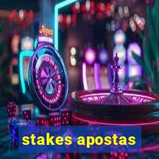 stakes apostas