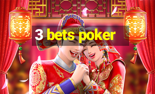 3 bets poker