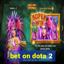 bet on dota 2